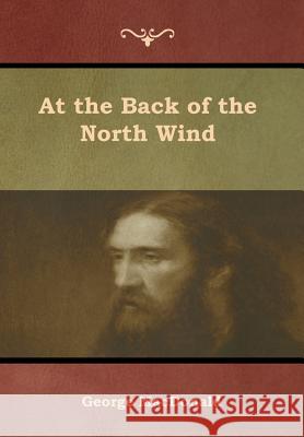 At the Back of the North Wind George MacDonald 9781618954466