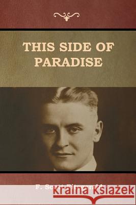 This Side of Paradise F. Scott Fitzgerald 9781618954787 Bibliotech Press