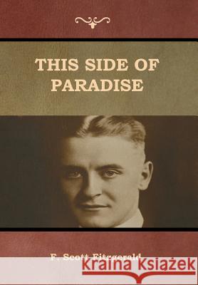 This Side of Paradise F. Scott Fitzgerald 9781618954794 Bibliotech Press