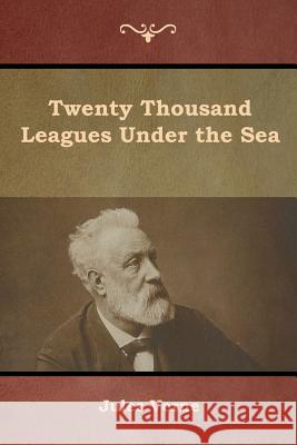 Twenty Thousand Leagues Under the Sea Jules Verne 9781618955302
