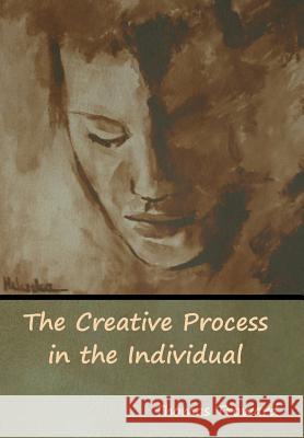 The Creative Process in the Individual Thomas Troward 9781618955333 Bibliotech Press