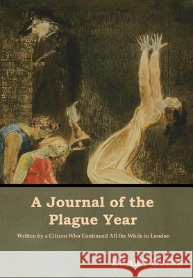 A Journal of the Plague Year Daniel Defoe 9781618955401