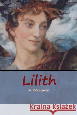 Lilith: A Romance George MacDonald 9781618955432 Bibliotech Press