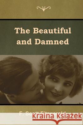 The Beautiful and Damned F. Scott Fitzgerald 9781618955517