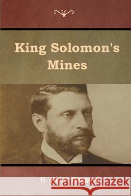 King Solomon's Mines Sir H Rider Haggard   9781618955678 Bibliotech Press