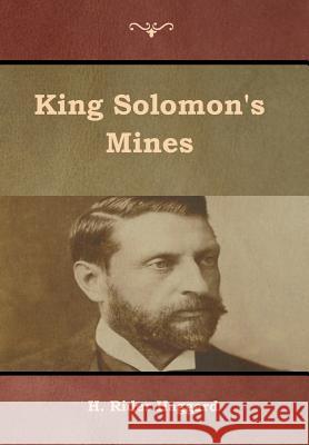 King Solomon's Mines Sir H Rider Haggard   9781618955685 Bibliotech Press