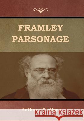 Framley Parsonage Anthony Trollope 9781618955913 Bibliotech Press