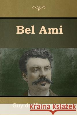 Bel Ami Guy d 9781618956279 Bibliotech Press