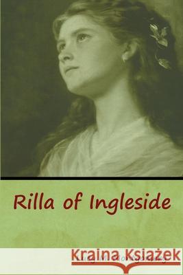 Rilla of Ingleside Lucy M Montgomery 9781618956484 Bibliotech Press