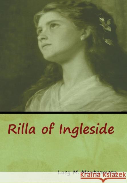 Rilla of Ingleside Lucy M Montgomery 9781618956491 Bibliotech Press