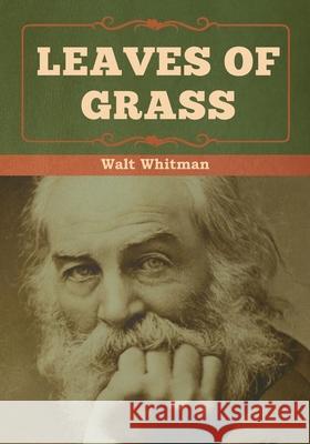 Leaves of Grass Walt Whitman 9781618956583