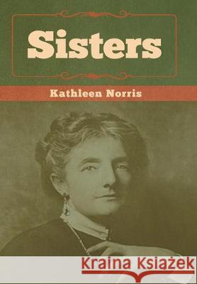 Sisters Kathleen Norris 9781618956729 Bibliotech Press