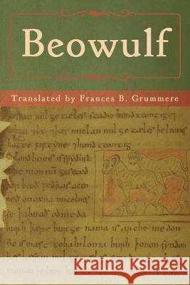 Beowulf Anonymous, Frances B Grummere 9781618956798 Bibliotech Press