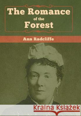 The Romance of the Forest Ann Ward Radcliffe 9781618956965 Bibliotech Press