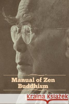 Manual of Zen Buddhism Daisetz Teitaro Suzuki 9781618957115 Bibliotech Press
