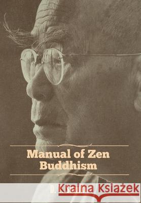 Manual of Zen Buddhism Daisetz Teitaro Suzuki 9781618957122 Bibliotech Press