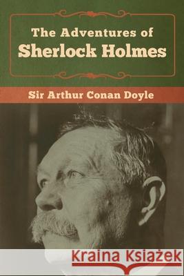 The Adventures of Sherlock Holmes Arthur Conan Doyle 9781618957351