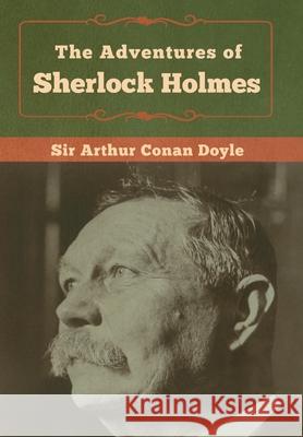The Adventures of Sherlock Holmes Arthur Conan Doyle 9781618957368