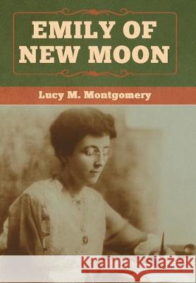 Emily of New Moon Lucy M. Montgomery 9781618958075