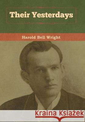 Their Yesterdays Harold Bell Wright 9781618958174 Bibliotech Press
