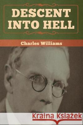 Descent into Hell Charles Williams 9781618958242 Bibliotech Press