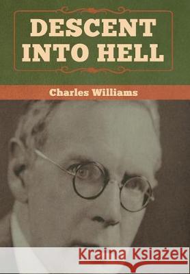 Descent into Hell Charles Williams 9781618958259 Bibliotech Press