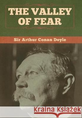 The Valley of Fear Arthur Conan Doyle 9781618958297 Bibliotech Press