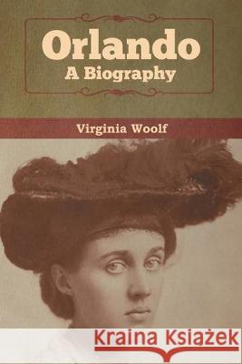 Orlando: A Biography Virginia Woolf 9781618958402