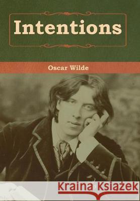 Intentions Oscar Wilde 9781618958525