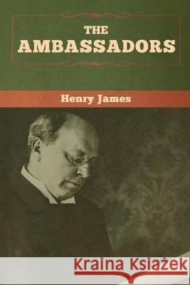 The Ambassadors Henry James 9781618958877