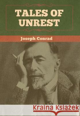 Tales of Unrest Joseph Conrad 9781618959089