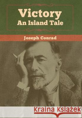 Victory: An Island Tale Joseph Conrad 9781618959102