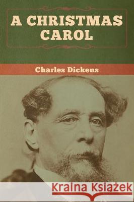 A Christmas Carol Charles Dickens 9781618959478 Bibliotech Press