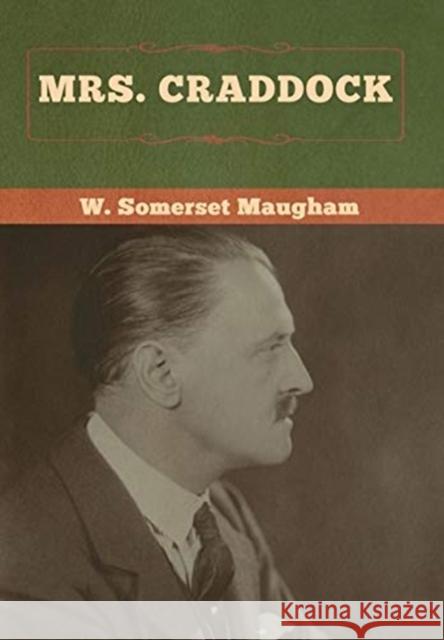 Mrs. Craddock W. Somerset Maugham 9781618959669 Bibliotech Press