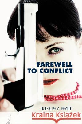 Farewell to Conflict Rudolph A Peart 9781618970572