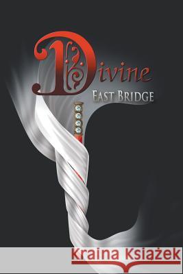 Divine East Bridge 9781618973399 Strategic Book Publishing