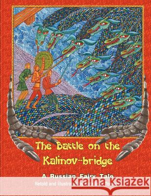 The Battle on the Kalinov-Bridge: A Russian Fairy Tale Natalia G. Toreeva 9781618974341 Strategic Book Publishing