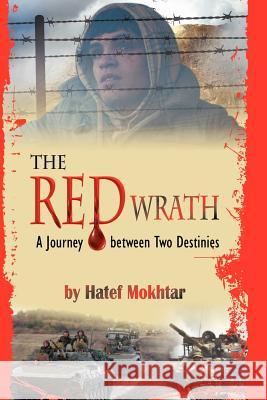 The Red Wrath: A Journey Between Two Destinies Mokhtar, Hatef 9781618974594