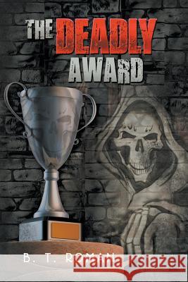 The Deadly Award B T Roman 9781618976833 Strategic Book Publishing