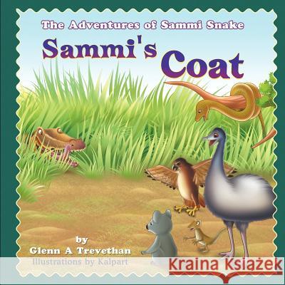 Sammi's Coat: The Adventures of Sammi Snake Glenn A. Trevethan 9781618979261 Strategic Book Publishing