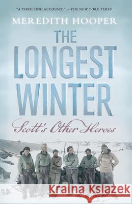 The Longest Winter: Scott's Other Heroes Hooper, Meredith 9781619020139 Counterpoint LLC