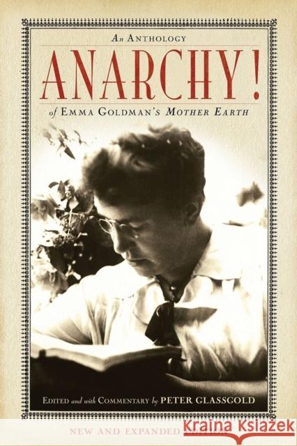 Anarchy!: An Anthology of Emma Goldman's Mother Earth Glassgold, Peter 9781619020214 Counterpoint LLC