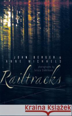 Railtracks Anne Michaels John Berger 9781619020726 Counterpoint LLC