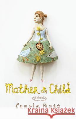 Mother & Child Carole Maso 9781619021648