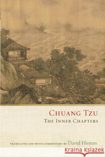 Chuang Tzu: The Inner Chapters David Hinton 9781619024434 Counterpoint LLC