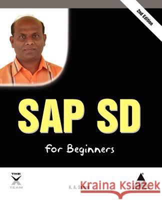 SAP SD for Beginners, 2nd Edition K. A. Samad 9781619030008 Arizona Business Alliance