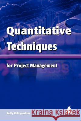 Quantitative Techniques for Project Management Retty Velayoudam 9781619030114 Arizona Business Alliance