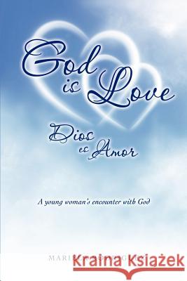 God is Love Rodriguez, Mariela 9781619040519 Xulon Press