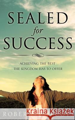 Sealed for Success Roberta Wilcots 9781619040618 Xulon Press