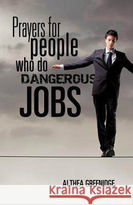 Prayers for people who do dangerous jobs Althea Greenidge 9781619042827